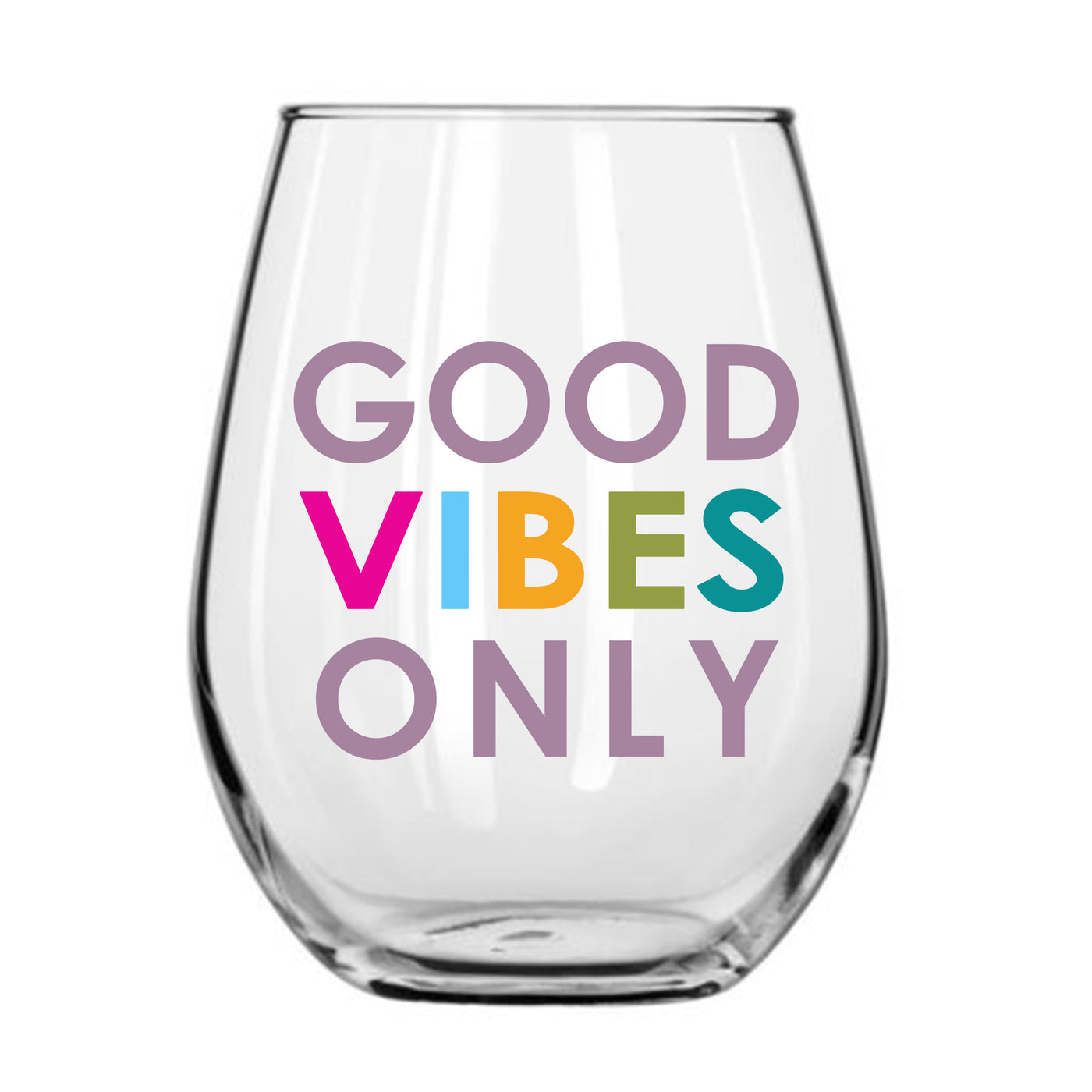 GOOD VIBES ONLY WINE GLASS