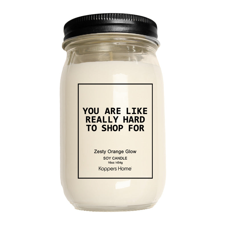 Soy Candle- Really Hard to Shop For 16oz