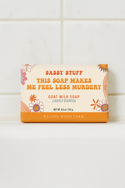 This Soap makes Me Feel Less Murdery Goat Milk Bar Soap 8.6oz